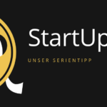 Die Serie StartUp - Unser Serientipp