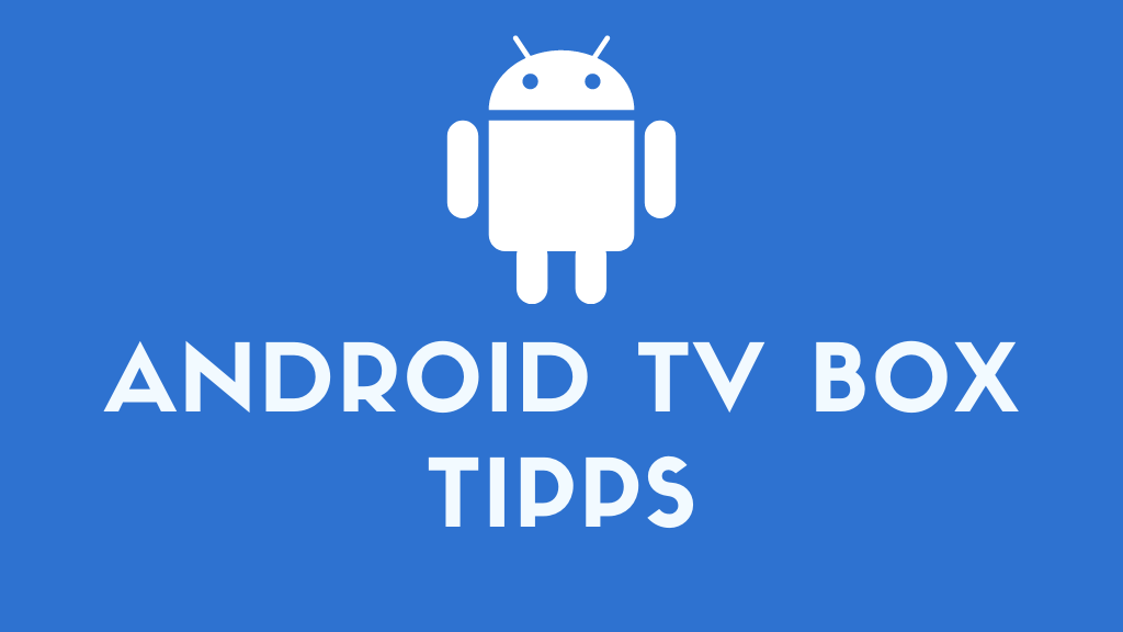 Android TV Box Tipps